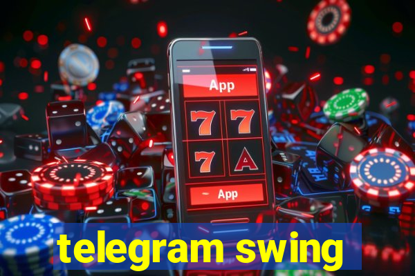 telegram swing